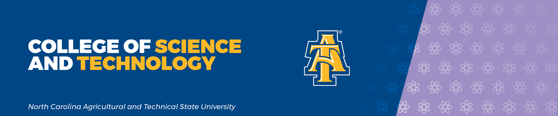 College of Science and Technology - North Carolina Agricultural and Technical State University - A&T interlocking logo in Blue and Gold banner.