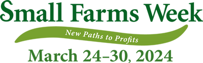Logo reading "Small Farms Week: New Paths to Profits, March 24-230, 2024